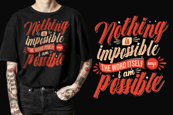 Nothing is Impossible Typography T-shirt: More Than a Statement